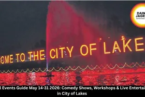 Bhopal Events Guide May 14-31 2026: Comedy Shows, Workshops & Live Entertainment in City of Lakes | 