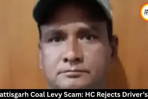 Chhattisgarh Coal Levy Scam: HC Rejects Driver’s Bail