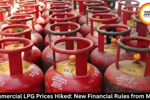 Commercial LPG Prices Hiked: New Financial Rules from May 1