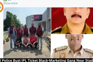  Delhi Police Bust IPL Ticket Black-Marketing Gang Near Stadium