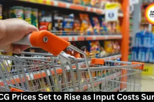 FMCG Prices Set to Rise Across India as Input Costs Surge