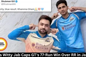 Gill's Witty Jab Caps GT's 77-Run Win Over RR in Jaipur