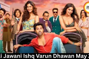  Hai Jawani Ishq Varun Dhawan May 22