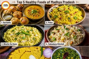 Top 5 Healthy Traditional Foods of Madhya Pradesh That Combine Taste and Nutrition