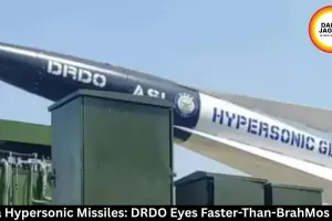 India Hypersonic Missiles: DRDO Eyes Faster-Than-BrahMos Tech