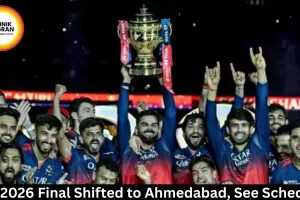  IPL 2026 Final Shifted to Ahmedabad, See Schedule