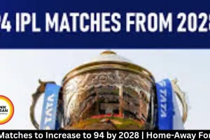 IPL Matches to Increase to 94 by 2028 | Home-Away Format
