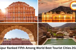 Jaipur Shines Globally, Ranked 5th Among World’s Best Tourist Cities 2025