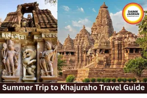 Summer Vacation Plan for Khajuraho: Explore History, Culture, and Architecture