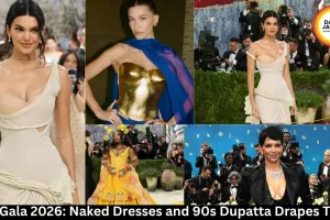  Met Gala 2026: Naked Dresses and 90s Dupatta Drapes Trend