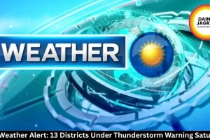  MP Weather Alert: 13 Districts Under Thunderstorm Warning Saturday
