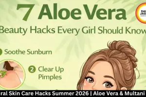  Natural Skin Care Hacks Summer 2026 | Aloe Vera & Multani Mitti