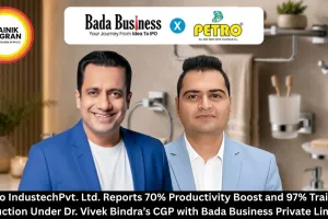 Petro IndustechPvt. Ltd. Reports 70% Productivity Boost and 97% Training Reduction Under Dr. Vivek Bindra’s CGP with Bada Business Private Limited