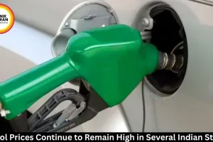 Petrol Prices Continue to Remain High in Several Indian States