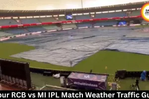 Raipur RCB vs MI IPL Match Weather Traffic Guide