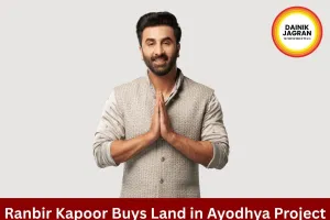 Ranbir Kapoor Buys ₹3.31 Crore Land in Ayodhya