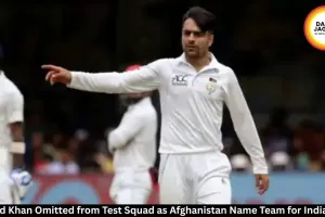 Afghanistan Tour of India: Rashid Khan Omitted from Test Squad