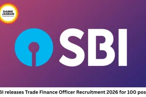 SBI Trade Finance Officer Recruitment 2026: Apply Online for 100 Posts