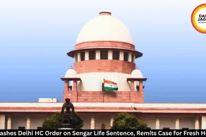 SC Quashes Delhi HC Order on Sengar Life Sentence, Remits Case for Fresh Hearing