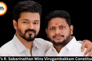  TVK’s R. Sabarinathan Wins Virugambakkam Constituency