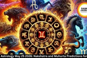 Vedic Astrology May 25 2026: Nakshatra and Muhurta Predictions for India