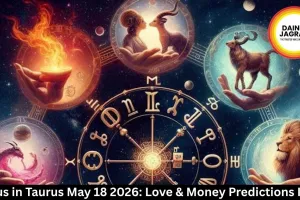 Venus in Taurus May 18 2026: Love & Money Predictions India