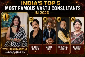 India’s Top 5 Most Famous Vastu Consultants in 2026