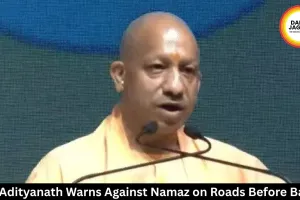 Yogi Adityanath Warns Against Namaz on Roads Before Bakrid