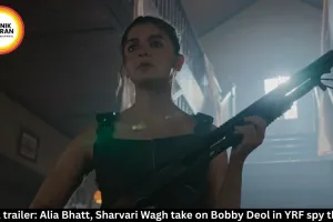Alpha trailer: Alia Bhatt, Sharvari Wagh take on Bobby Deol in YRF spy thriller