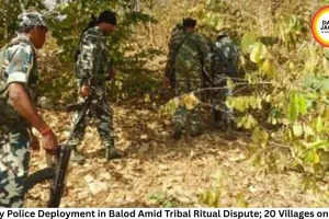 Heavy Police Deployment in Balod Amid Tribal Ritual Dispute; 20 Villages on Alert