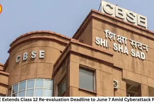 CBSE Extends Class 12 Re-evaluation Deadline to June 7 Amid Cyberattack Probe