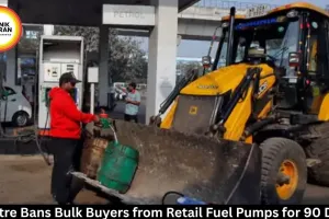 Govt Bans Bulk Buyers at Retail Petrol Pumps for 90 Days