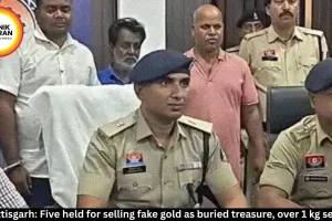 Fake Gold Scam: 5 Arrested in Chhattisgarh for Treasure Fraud