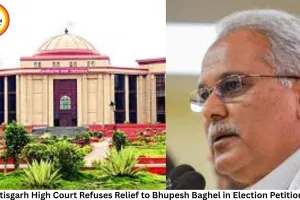 Chhattisgarh High Court Refuses Relief to Bhupesh Baghel in Election Petition Case