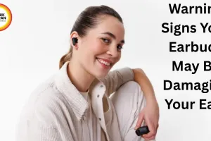Warning Signs Your Earbuds May Be Damaging Your Ears, Experts Advise Safer Listening Habits