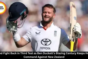 England Fight Back in Third Test as Ben Duckett Hits Century Against New Zealand