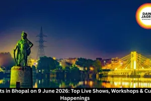  Bhopal Events on 9 June 2026: Your Ultimate Guide to Live Entertainment, Cultural Shows & More in the City of Lakes