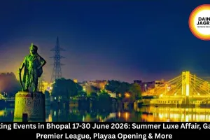  Bhopal Buzzes with Exciting Events: June 17-30, 2026 – Your Ultimate Guide to Summer Entertainment