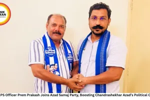 Former IPS Officer Prem Prakash Joins Azad Samaj Party, Boosting Chandrashekhar Azad’s Political Outreach