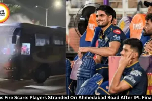 GT Bus Fire Scare: Players Stranded After IPL Final Loss