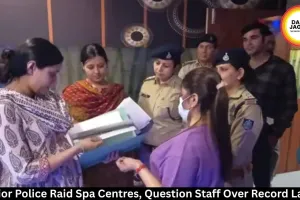 Gwalior Police Raid Spa Centres, Records Found Incomplete