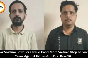 Gwalior Vaishno Jewellers Fraud: Over 16 Cases Filed