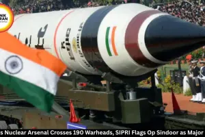  India's Nuclear Arsenal Hits 190 Warheads, SIPRI 2026 Reports