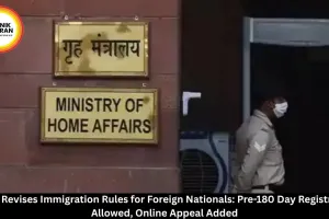 India Revises Immigration Rules for Foreign Nationals 2026