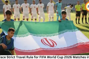 Iran Face Strict Travel Rule for FIFA World Cup 2026 Matches in USA