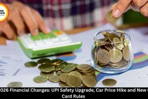 June 2026 Financial Changes: UPI, Credit Cards, Car Prices