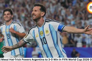Lionel Messi Hat-Trick Powers Argentina to 3-0 Win in FIFA World Cup 2026 Opener