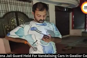  Morena Jail Guard Arrested For Vandalism In Gwalior 
