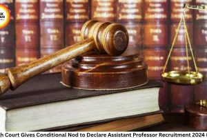 MP High Court Gives Conditional Nod to Declare Assistant Professor Recruitment 2024 Results