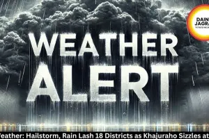 MP Weather: Rain, Hailstorm Hit 18 Districts, Khajuraho at 46°C